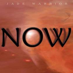 Jade Warrior : Now